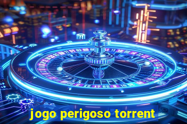 jogo perigoso torrent